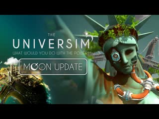 universim / the universim / lunar update